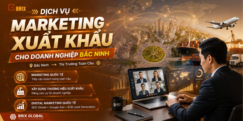 Dịch vụ marketing cho doanh nghiệp xuất khẩu tại Bắc Ninh