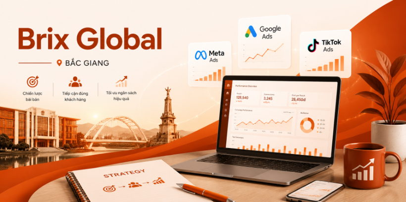 Dịch vụ chạy quảng cáo ở Bắc Giang của Brix Global