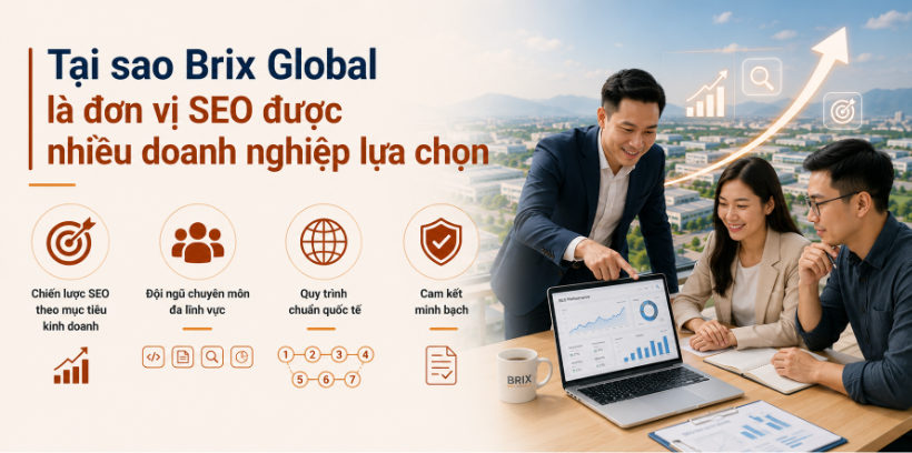 Tại sao Brix Global là đơn vị SEO được nhiều doanh nghiệp lựa chọn